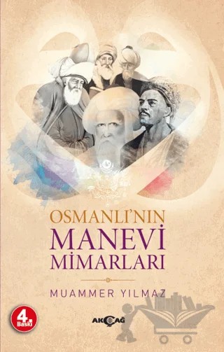 Osmanlı’nın Manevi Mimarları – Muammer Yılmaz – Akçağ Yayınları kitap kapağı