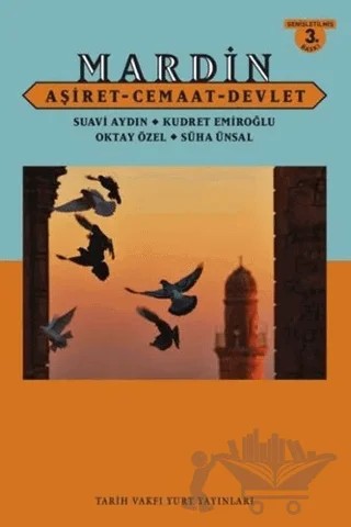 Mardin Aşiret - Cemaat - Devlet (Ciltli) – Kudret Emiroğlu, Oktay Özel, Suavi Aydın, Süha Ünsal – Tarih Vakfı Yurt Yayınları kitap kapağı