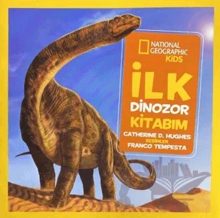 National Geographic Kids - İlk Dinozorlar Kitabım – Catherine D. Hughes – Beta Kids kitap kapağı