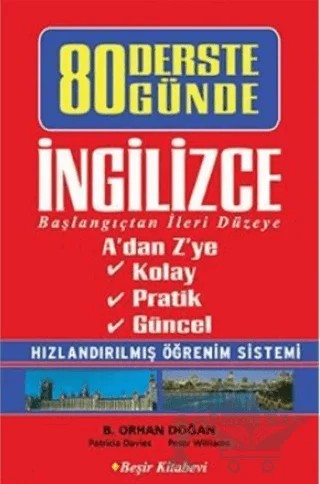 80 Derste 80 Günde İngilizce Başlangıçtan İleri Düzeye (Hızlandırılmış Öğrenim Sistemi) – B. Orhan Doğan, Patricia Davies, Peter Williams – Beşir Kitabevi kitap kapağı