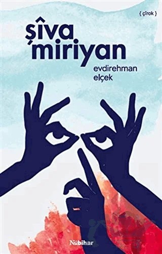 Şiva Miriyan – Evdirehman Elçek – Nubihar Yayınları kitap kapağı
