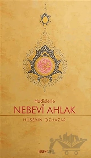 Hadislerle Nebevi Ahlak – Hüseyin Özhazar – Tire Kitap kitap kapağı