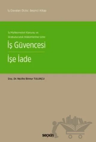 İş Güvencesi İşe İade – Nezihe Binnur Tulukçu – Seçkin Yayıncılık kitap kapağı