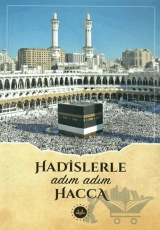 Hadislerle Adım Adım Hacca – Kolektif – Diyanet İşleri Başkanlığı kitap kapağı