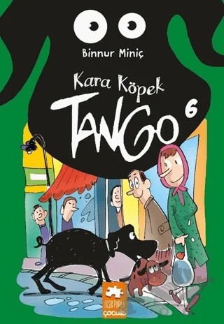 Kara Köpek Tango - 6 – Binnur Miniç – Eksik Parça Yayınları kitap kapağı
