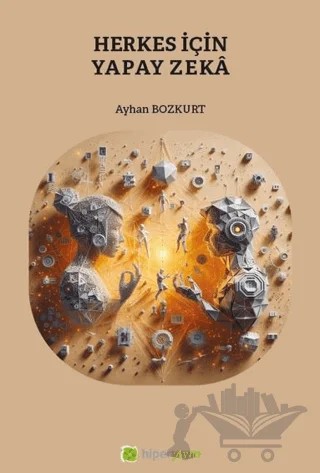 Herkes İçin Yapay Zeka – Ayhan Bozkurt – Hiperlink Yayınları kitap kapağı