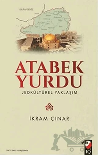 Atabek Yurdu – İkram Çınar – IQ Kültür Sanat Yayıncılık kitap kapağı