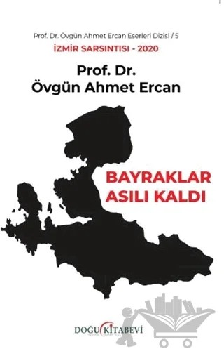 Bayraklar Asılı Kaldı – Övgün Ahmet Ercan – Doğu Kitabevi kitap kapağı