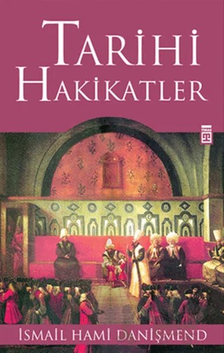 Tarihi Hakikatler – İsmail Hami Danişmend – Timaş Tarih kitap kapağı
