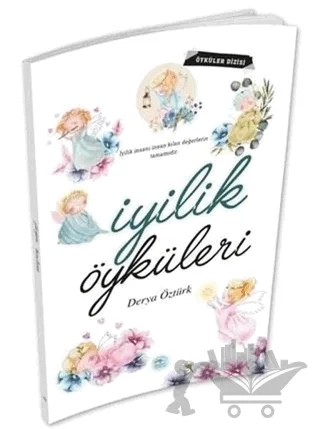 İyilik Öyküleri – Derya Öztürk – Maviçatı Yayınları kitap kapağı