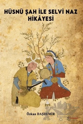 Hüsnü Şah İle Selvi Naz Hikayesi – Özkan Daşdemir – Fenomen Yayıncılık kitap kapağı