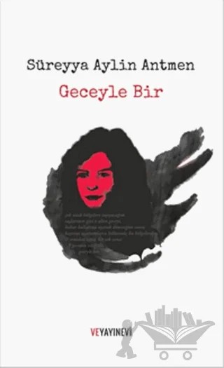 Geceyle Bir – Süreyya Aylin Antmen – Ve Yayınevi kitap kapağı