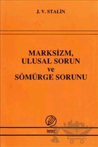 Marksizm, Ulusal Sorun ve Sömürge Sorunu – Josef V. Stalin – İnter Yayınları kitap kapağı