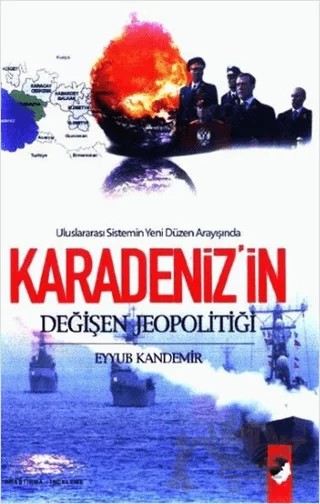 Uluslararası Sistemin Yeni Düzen Arayışında Karadeniz'in Değişen Jeopolitiği – Eyyup Kandemir – IQ Kültür Sanat Yayıncılık kitap kapağı