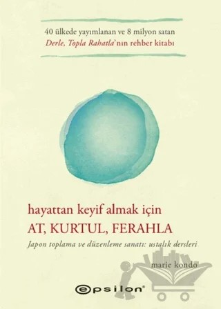 Hayattan Keyif Almak İçin At, Kurtul, Ferahla – Marie Kondo – Epsilon Yayınevi kitap kapağı