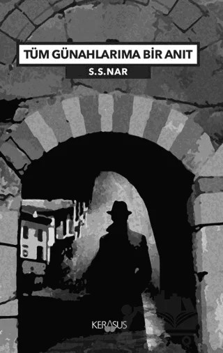 Tüm Günahlarıma Bir Anıt – S.S. Nar – Kerasus Yayınları kitap kapağı