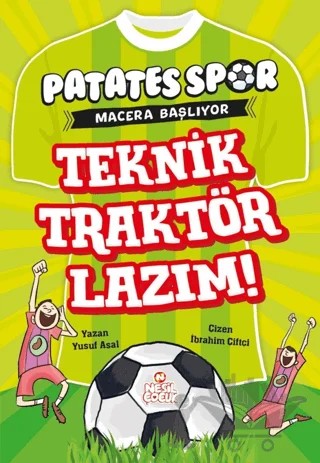 Teknik Traktör Lazım! - Patatesspor Macera Başlıyor – Yusuf Asal – Nesil Çocuk Yayınları kitap kapağı