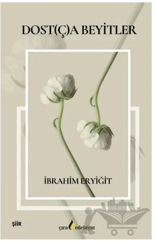 Dost(ç)a Beyitler – İbrahim Eryiğit – Çıra Yayınları kitap kapağı