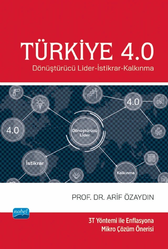 TÜRKİYE 4.0 - Dönüştürücü Lider-İstikrar-Kalkınma – Arif Özaydın – Nobel Akademik Yayıncılık kitap kapağı