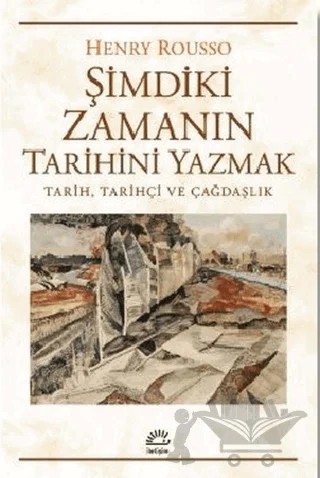 Şimdiki Zamanın Tarihini Yazmak – Henry Rousso – İletişim Yayınevi kitap kapağı