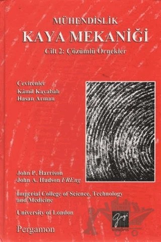 Mühendislik Kaya Mekaniği Cilt 2: Çözümlü Örnekler – John Hudson, John P. Harrison – Gazi Kitabevi kitap kapağı