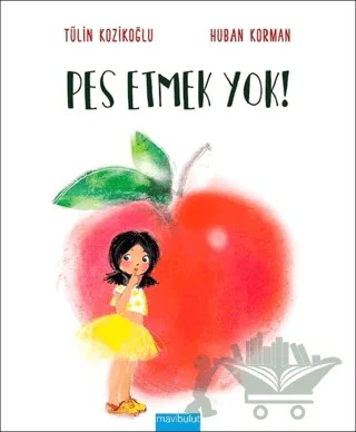 Pes Etmek Yok! – Tülin Kozikoğlu – Mavibulut Yayınları kitap kapağı