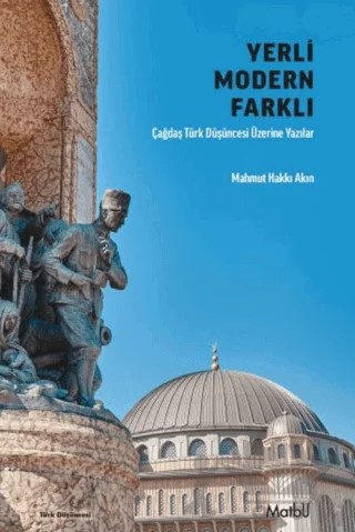 Yerli Modern Farklı - Çağdaş Türk Düşüncesi Üzerine Yazılar – Mahmut Hakkı Akın – Matbu kitap kapağı