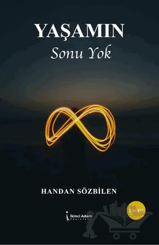 Yaşamın Sonu Yok – Handan Sözbilen – İkinci Adam Yayınları kitap kapağı