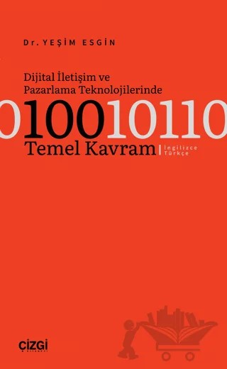 Dijital İletişim ve Pazarlama Teknolojilerinde 100 Temel Kavram – Yeşim Esgin – Çizgi Kitabevi Yayınları kitap kapağı