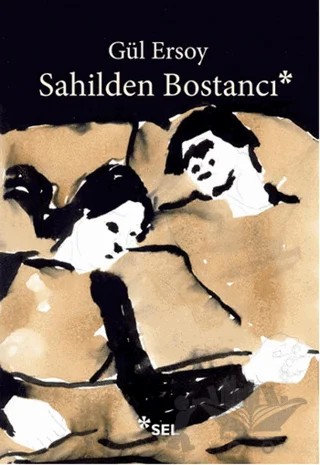 Sahilden Bostancı – Gül Ersoy – Sel Yayıncılık kitap kapağı