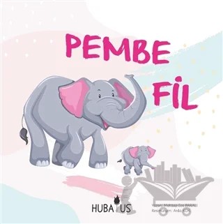 Pembe Fil – Mehtap Ece Paralı – Hubatus Yayınları kitap kapağı