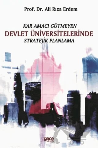 Kar Amacı Gütmeyen Devlet Üniversitelerinde Stratejik Planlama – Ali Rıza Erdem – Gece Kitaplığı kitap kapağı