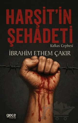 Harşit’in Şehadeti – İbrahim Ethem Çakır – Gece Kitaplığı kitap kapağı