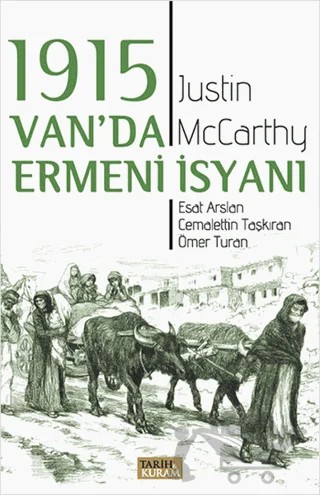 1915 Van'da Ermeni İsyanı – Cemalettin Taşkıran, Esat Arslan, Justin McCarthy, Ömer Turan – Tarih ve Kuram Yayınevi kitap kapağı