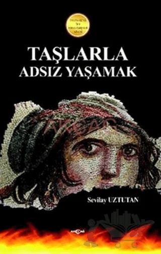 Taşlarla Adsız Yaşamak – Sevilay Uztutan – Akçağ Yayınları kitap kapağı