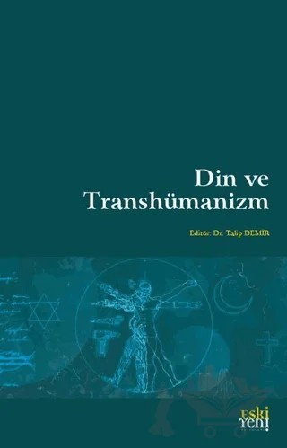 Din Ve Transhümanizm – Talip Demir – Eski Yeni Yayınları kitap kapağı