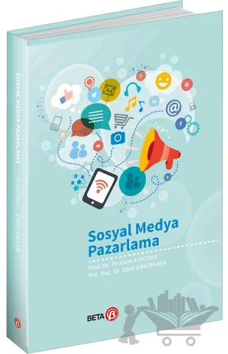 Sosyal Medya Pazarlama – Ebru Enginkaya, İbrahim Kırcova – Beta Yayınevi kitap kapağı