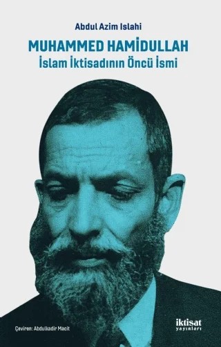 MUHAMMED HAMİDULLAH: İslam İktisadının Öncü İsmi – Abdul Azim Islahi – İktisat Yayınları kitap kapağı