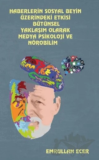 Haberlerin Sosyal Beyin Üzerindeki Etkisi Bütünsel Yaklaşım Olarak Medya Psikoloji Ve Nörobilim – Emrullah Ecer – Platanus Publishing kitap kapağı