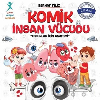 Komik İnsan Vücudu: Çocuklar İçin Anatomi – Serhat Filiz – Çocuk Gelişimi Yayınları kitap kapağı