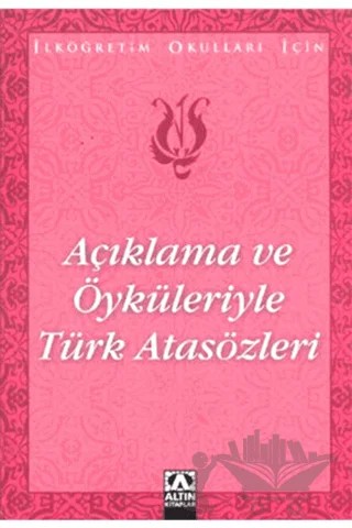 Açıklama ve Öyküleriyle Türk Atasözleri – Suat Batur – Altın Kitaplar kitap kapağı