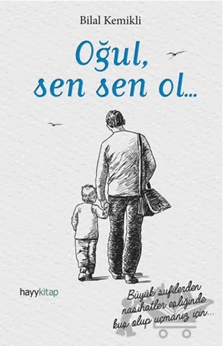 Oğul Sen Sen Ol... – Bilal Kemikli – Hayykitap kitap kapağı