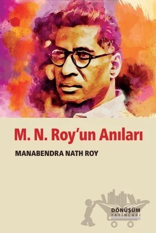 M. N. Roy'un Anıları – Manabendra Nath Roy – Dönüşüm Yayınları kitap kapağı