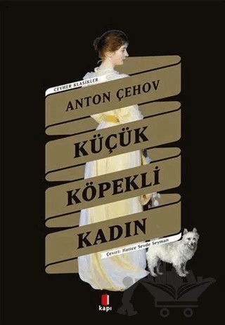 Küçük Köpekli Kadın – Anton Pavloviç Çehov – Kapı Yayınları kitap kapağı