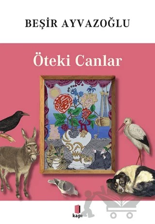 Öteki Canlar – Beşir Ayvazoğlu – Kapı Yayınları kitap kapağı