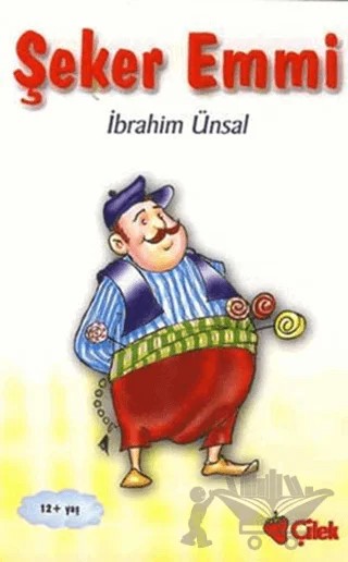 Şeker Emmi – İbrahim Ünsal – Çilek Kitaplar kitap kapağı