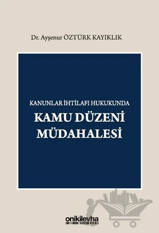 Kanunlar İhtilafı Hukukunda Kamu Düzeni Müdahalesi – Ayşenur Öztürk Kayıklık – On İki Levha Yayınları kitap kapağı