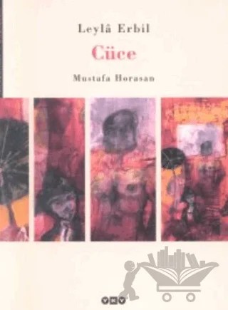 Cüce – Leyla Erbil – Yapı Kredi Yayınları kitap kapağı