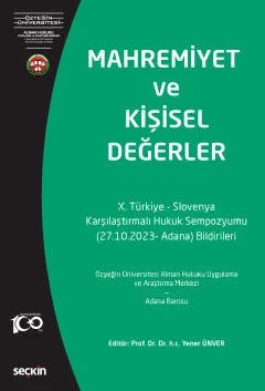 Mahremiyet ve Kişisel Değerler (Türkiye–Slovenya X. Karşılaştırmalı Hukuk Sempozyumu –27.10.2022 Adana– Bildirileri) – Yener Ünver – Seçkin Yayıncılık kitap kapağı
