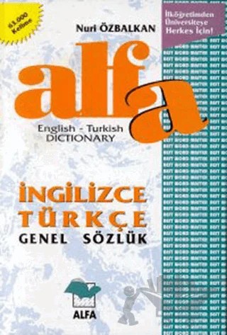 Alfa İngilizce Türkçe Genel Sözlük English-Turkish Dictionary – Nuri Özbalkan – Alfa Yayınları kitap kapağı
